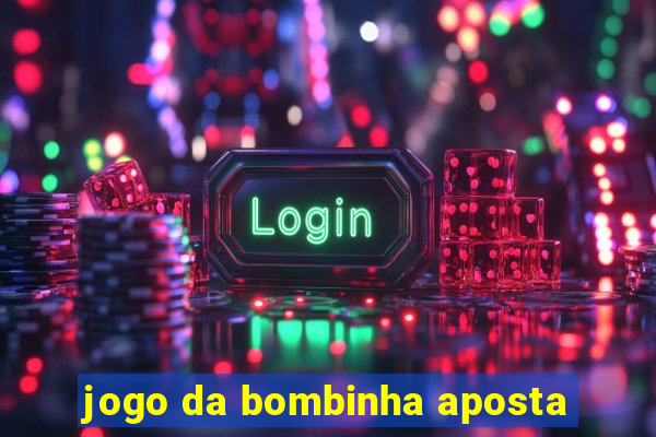 jogo da bombinha aposta